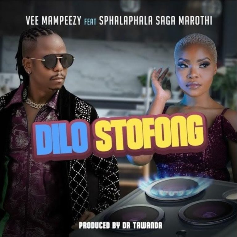 Vee Mampeezy – Dilo Stofong ft. Sphalaphala Saga Marothi