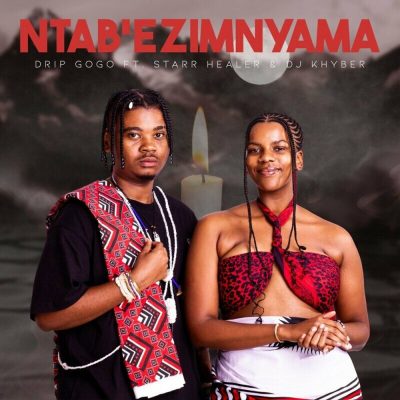 Drip Gogo, Starr Healer, DJ Khyber – Ntabezimnyama