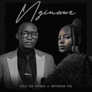 Vico da sporo – Nginawe ft. Natasha MD