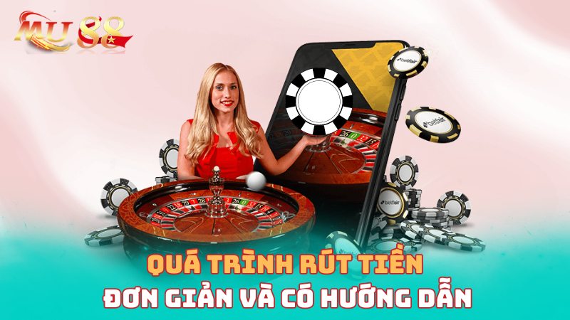 Quá trình rút tiền đơn giản và có hướng dẫn