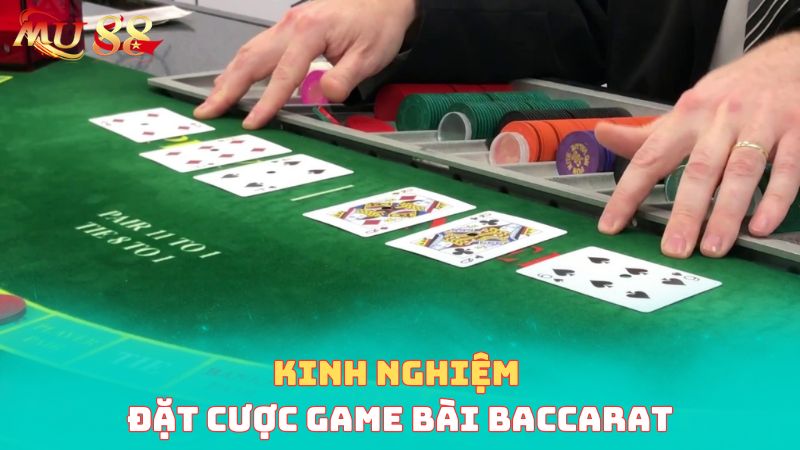 Kinh nghiệm đặt cược game bài Baccarat