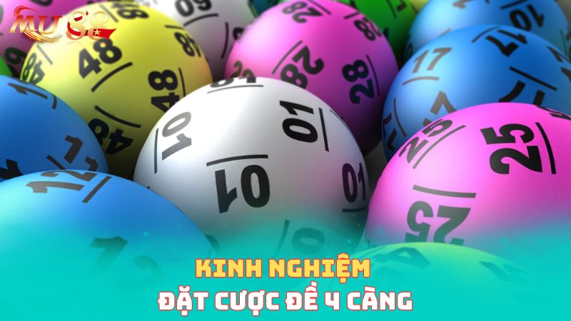 Kinh nghiệm đặt cược 4 càng