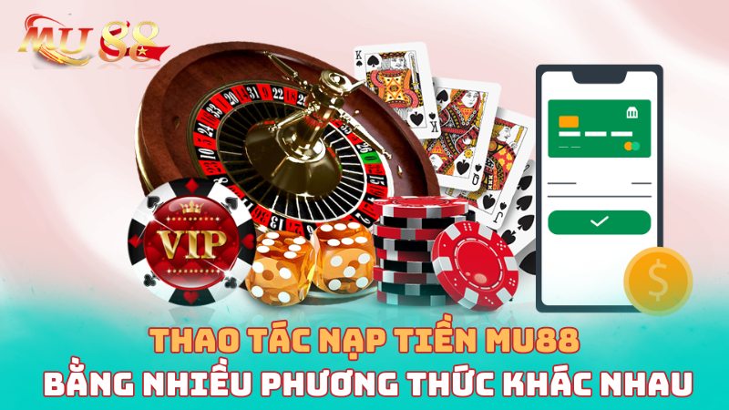 Thao tác nạp tiền nhiều phương thức